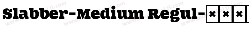 Slabber-Medium Regul字体转换